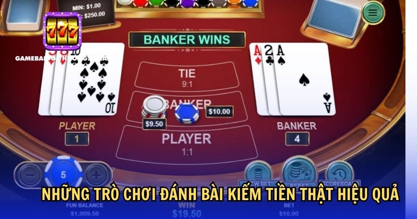 Những trò chơi đánh bài kiếm tiền thật hiệu quả